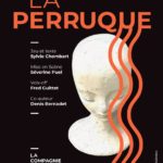 Théâtre - La Perruque les 28 & 29 mars à l'IREPScènes de Villeurbanne
